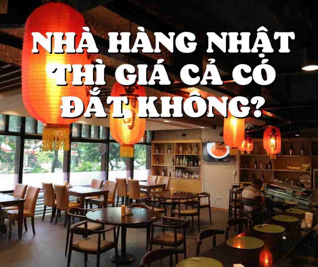 Giá cả ở nhà hàng kiểu Nhật là phải chăng